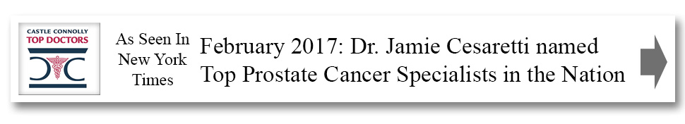 ebruary 2017: Dr. Jamie Cesaretti named Top Prostate Cancer Specialists in the Nation